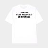 I Give My Best Apologies On My Knees Shirt