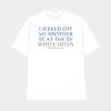 I Jerked Off My Brother At The White Lotus Shirt