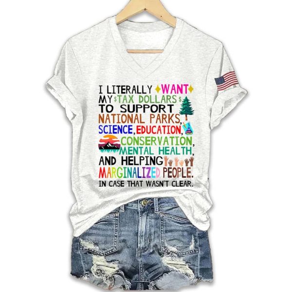 I Literally Want My Tax Dollars To Support National Parks Shirt