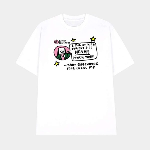 I Might Kick You But I’ll Never Punch You Mary Greenburg Your Local Mp Shirt