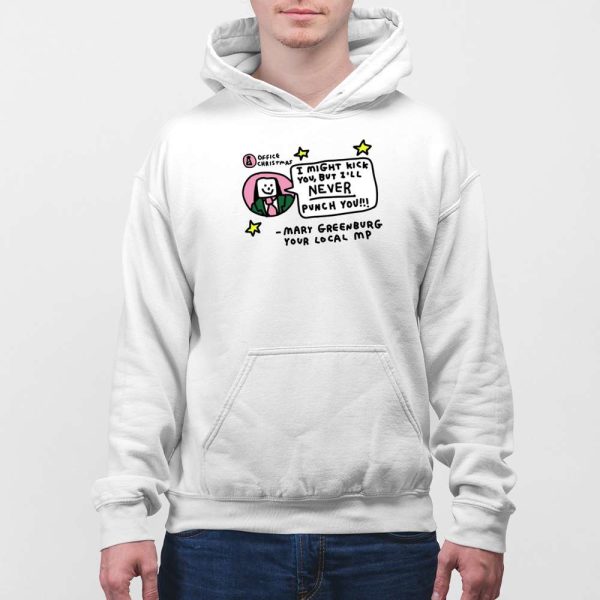 I Might Kick You But I’ll Never Punch You Mary Greenburg Your Local Mp Shirt