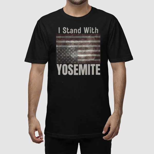 I Stand With Yosemite Shirt