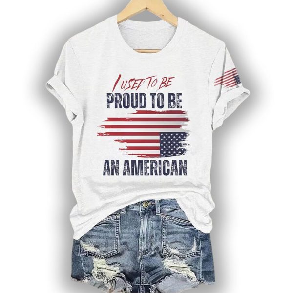 I Used To Be Proud To Be An American Shirt
