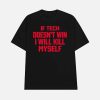 If Tech Doesn’t Win I Will Kill Myself Shirt