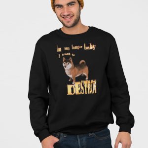 Im No Longer Baby I Want To Destroy Shirt 4