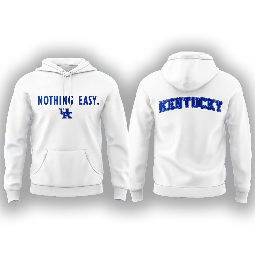 Kentucky Mens Basketball Nothing Easy Uniform Hoodie Kentucky Mens Basketball Nothing Easy Uniform Hoodie