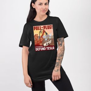 Pull The Plug Teslatakedown Defund Tesla Shirt 2