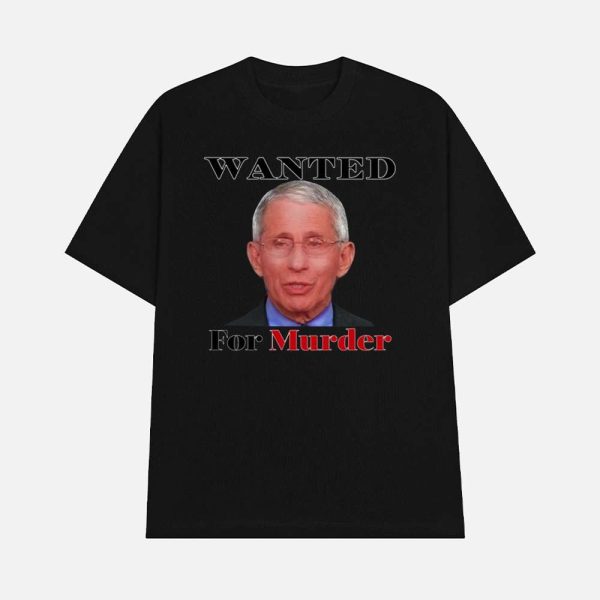 Liz Churchill Dr. Fauci Wanted For Murder Shirt