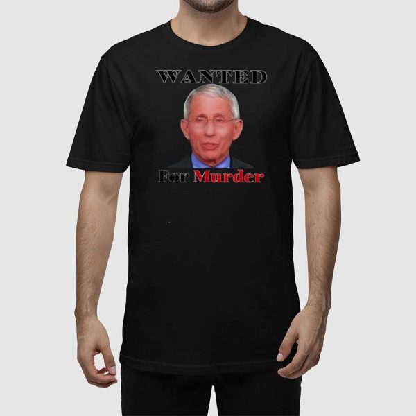 Liz Churchill Dr. Fauci Wanted For Murder Shirt