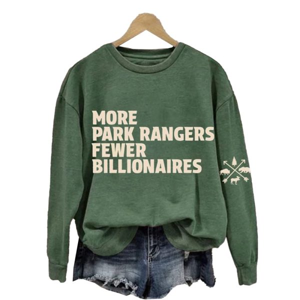 More Park Rangers Fewer Billionaires National Park Sweatshirt