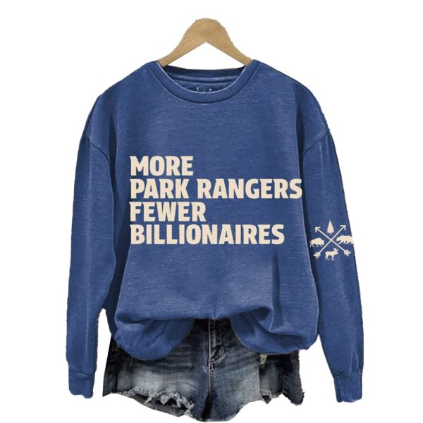 More Park Rangers Fewer Billionaires National Park Sweatshirt