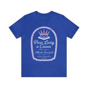 Tom Glavine Pour Larry A Crown For The A Atlanta Baseball Shirt