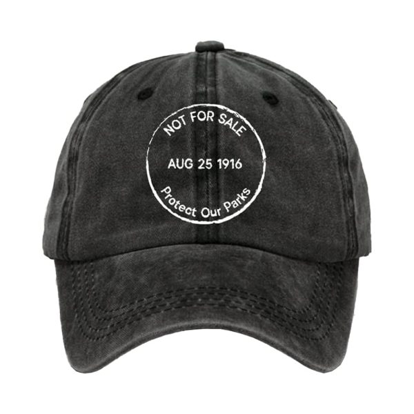 Not For Sale Protect Our Parks August 25 1916 Baseball Cap