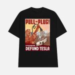 Pull The Plug Teslatakedown Defund Tesla Shirt