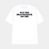 Put The Braves Back On Tbs Shirt