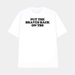 Put The Braves Back On Tbs Shirt
