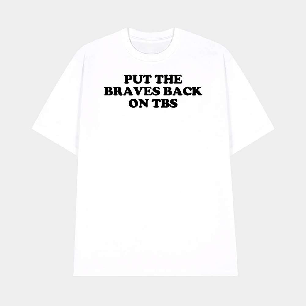 Put The Braves Back On Tbs Shirt 1 Put The Braves Back On Tbs Shirt