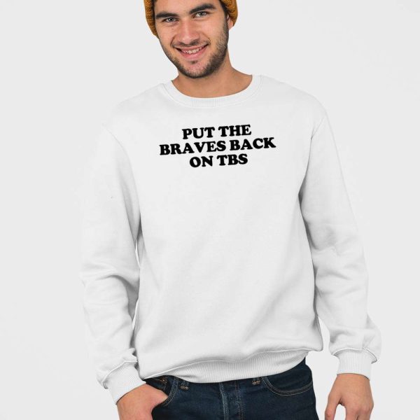 Put The Braves Back On Tbs Shirt