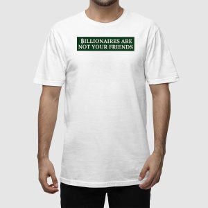Billionaires Are Not Your Friends Support Our National Parks Shirt 4