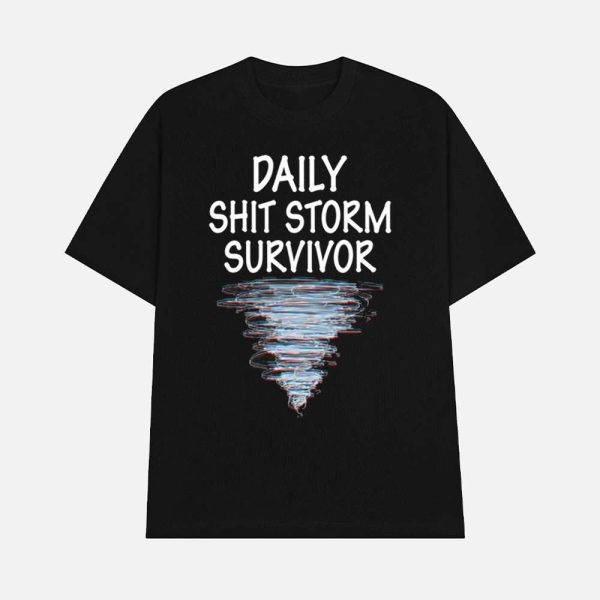 Quinn Pratt Daily Shit Storm Survivor Shirt