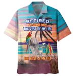 Retired I'm Gonna Make The Rest Of My Life The Best Of My Life Hawaiian Shirt