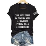 Retro You Have More In Common A Homeless Person Than A Billionaire Shirt