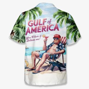 Trump Gulf Of America Youll Love It Believe Me Hawaiian Shirt2