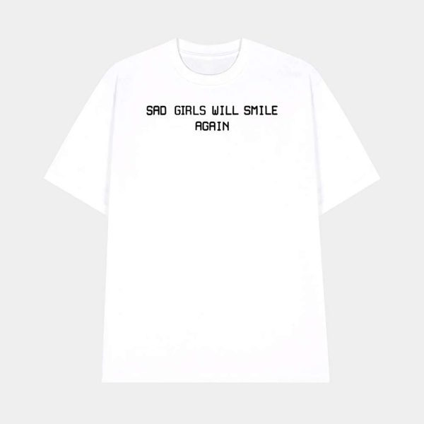 Sad Girls Will Smile Again Shirt