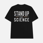 Stand Up For Science Print T-Shirt