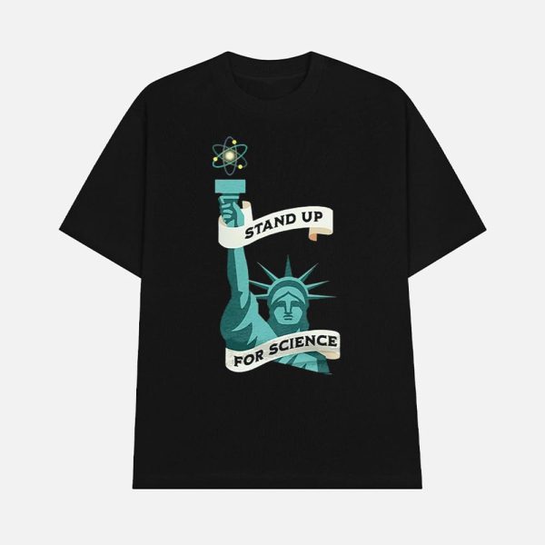 Statue Of Liberty Stand Up For Science Shirt