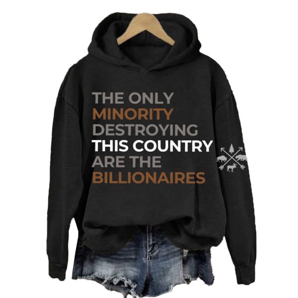 The Only Minority Group Destroying This Country Is The Billionaire Protect Our National Parks Sweatshirt