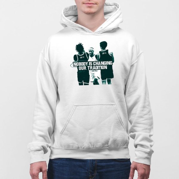 Tom Izzo Nobody Is Changing Our Tradition Shirt