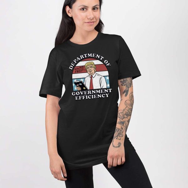 Trump Department Of Government Efficiency You’re Fired Shirt