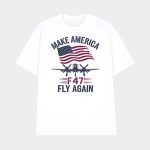 Trump F-47 Jet Make Fly Great Again Shirt