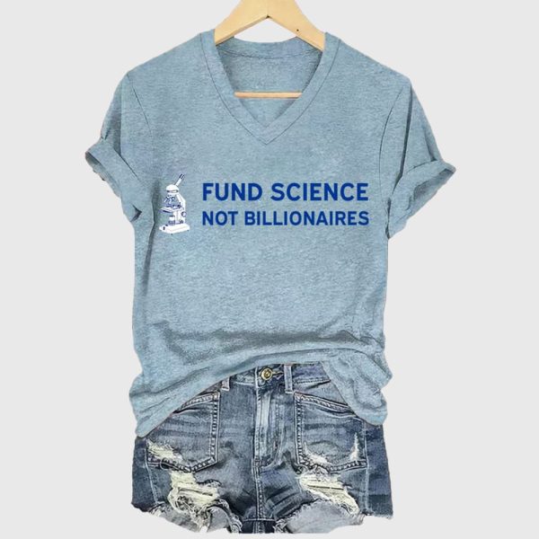 V-neck Retro Stand Up For Science Fund Science Not Billionaires Print T-Shirt