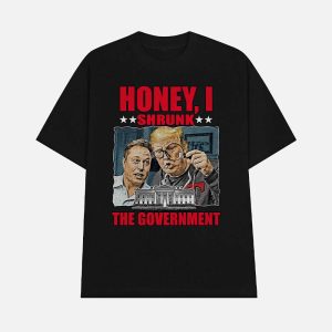 Trump Musk Honey I Shrunk The Government Shirt 1