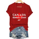 Women's Canada Already Great Eh Print T-shirt