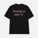 Women's Cleanup On Aisle 47 Print Casual T-Shirt