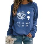 Women's It's Okay To Not Be Okay Printed Sweatshirt