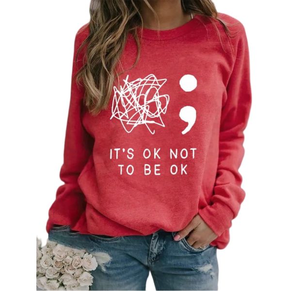 Women’s It’s Okay To Not Be Okay Printed Sweatshirt