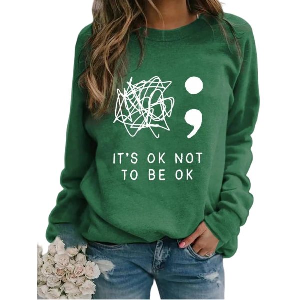 Women’s It’s Okay To Not Be Okay Printed Sweatshirt