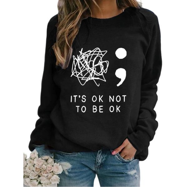 Women’s It’s Okay To Not Be Okay Printed Sweatshirt