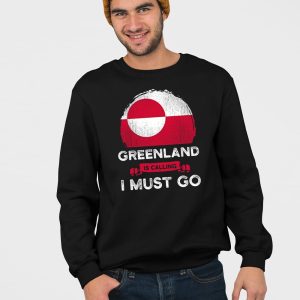 Greenland Is Calling I Must Go Shirt 4
