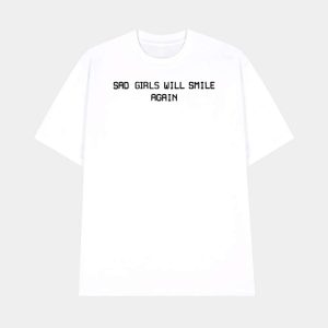 Sad Girls Will Smile Again Shirt 1