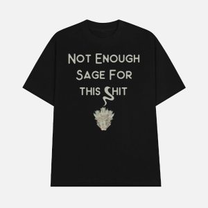 Cheeky Witch Not Enough Sage For This Shit Shirt 1