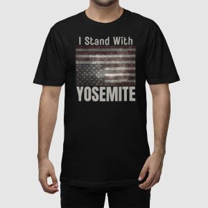 I Stand With Yosemite Shirt 2