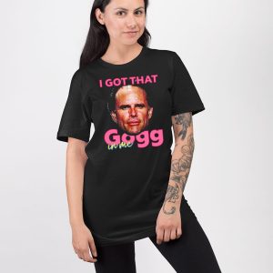 Walton Goggins I Got That Gogg In Me Shirt 3