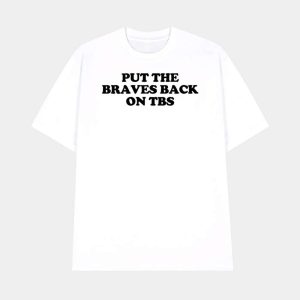 Put The Braves Back On Tbs Shirt 1
