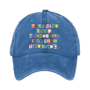 America They Want 1939 Germany Lets Give Them 1789 France Print Baseball Cap