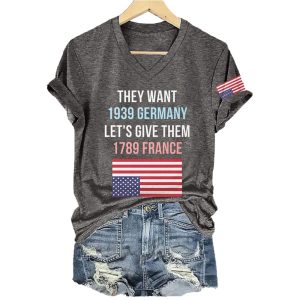 They Want 1939 Germany Lets Give Them 1789 France America Shirt3